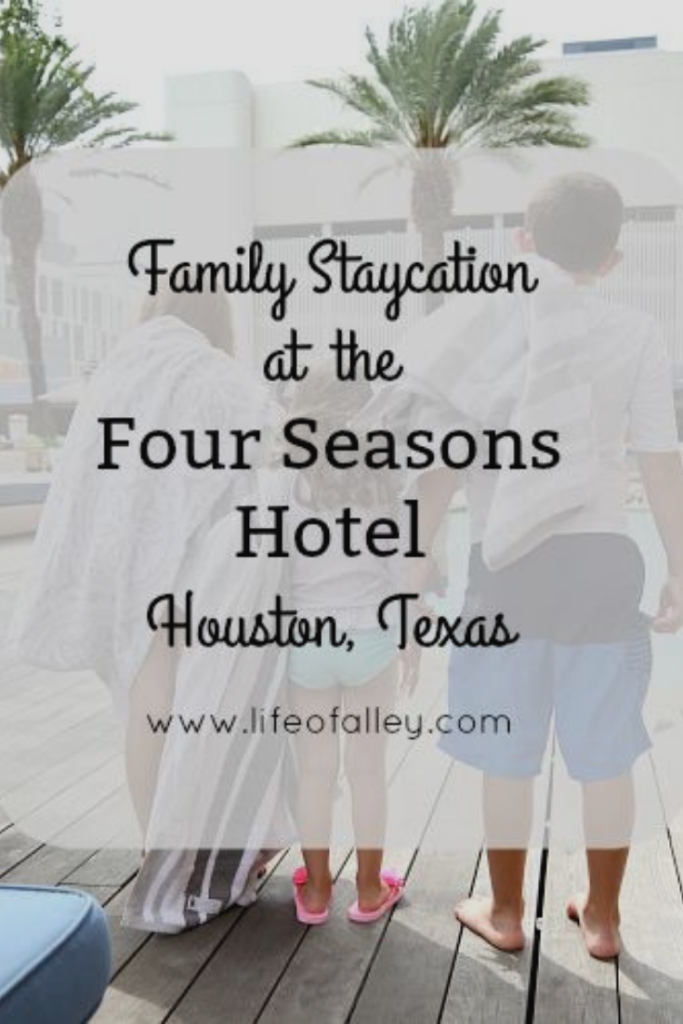 Family Staycation at the Four Seasons Hotel in Houston, Texas